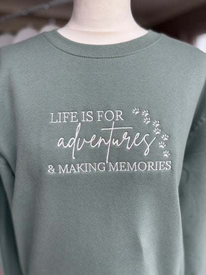 Dusty Green Life is for Adventures & Making Memories Embroidered Jumper