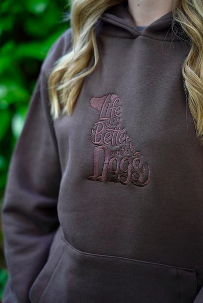 Embroidered Hoodie Chocolate Brown Life Is Better With Dogs